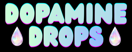 DOPAMINE DROPS